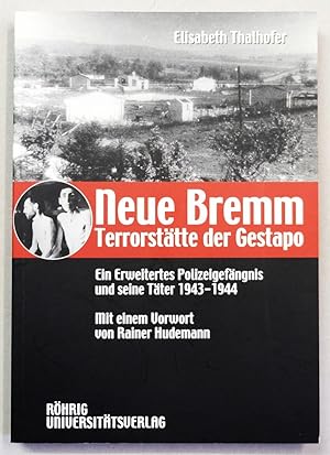 Seller image for Neue Bremm.Terrorsttte der Gestapo. Ein erweitertes Polizeigefngnis und seine Tter 1943-1944. for sale by Antiquariat Martin Barbian & Grund GbR