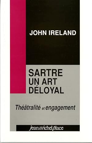 Imagen del vendedor de SARTRE UN ART DELOYAL: Thtralit et engagement a la venta por Dmons et Merveilles