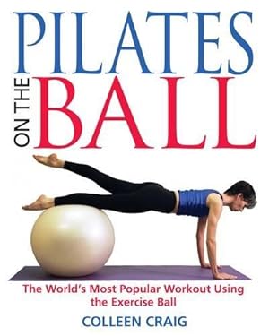 Bild des Verkufers fr Pilates on the Ball: The World's Most Popular Workout Using the Exercise Ball zum Verkauf von WeBuyBooks 2