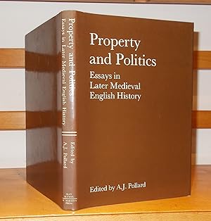 Property and Politics: Essays in Later Medieval English History