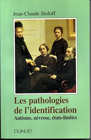 Les pathologies de l'identification. Autisme, névroses, états-limites