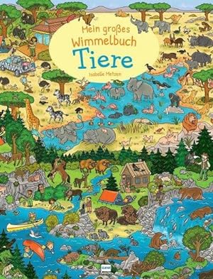 Bild des Verkufers fr Mein groes Wimmelbuch Tiere: Pappbilderbuch fr Kinder ab 3 Jahren zum Verkauf von Rheinberg-Buch Andreas Meier eK