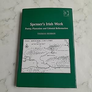 Spenser's Irish Work: Poetry, Plantation and Colonial Reformation