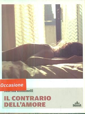 Seller image for Il contrario dell'amore for sale by Librodifaccia