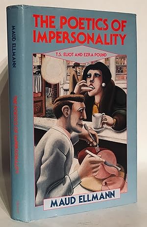 Seller image for The Poetics of Impersonality. T. S. Eliot and Ezra Pound. for sale by Thomas Dorn, ABAA