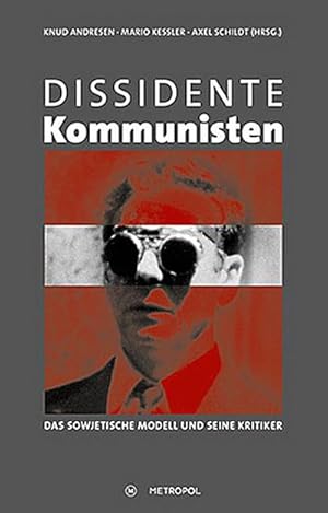 Bild des Verkufers fr Dissidente Kommunisten: Das sowjetische Modell und seine Kritiker zum Verkauf von Rheinberg-Buch Andreas Meier eK