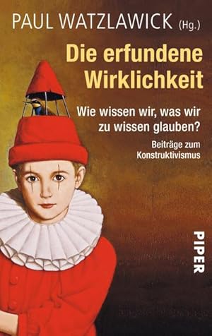 Bild des Verkufers fr Die erfundene Wirklichkeit: Wie wissen wir, was wir zu wissen glauben?   Beitrge zum Konstruktivismus | Herausgegeben und kommentiert von Paul Watzlawick zum Verkauf von Rheinberg-Buch Andreas Meier eK