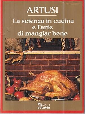 Imagen del vendedor de La scienza in cucina e l'arte di mangiar bene. a la venta por Librodifaccia