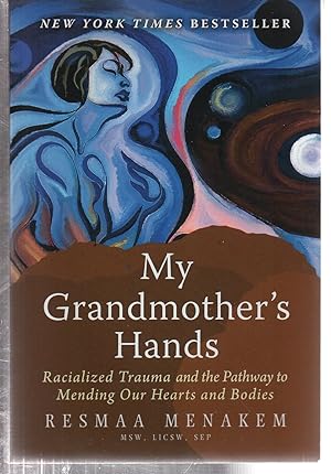 Seller image for My Grandmother's Hands: Racialized Trauma and the Pathway to Mending Our Hearts and Bodies for sale by EdmondDantes Bookseller