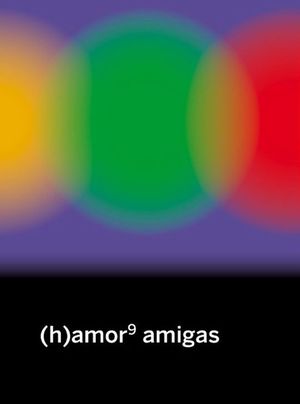 (H)AMOR 9. AMIGAS