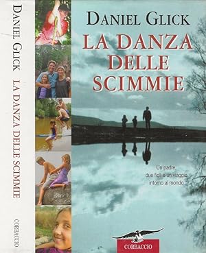 Immagine del venditore per La danza delle scimmie Un padre, due figli e un viaggio intorno al mondo venduto da Biblioteca di Babele