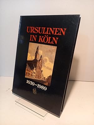 Seller image for Ursulinen in Kln 16-39-1989. Festschrift zum 350jrhigen Bestehen der Ursulinenschule Kln. for sale by Antiquariat Langguth - lesenhilft
