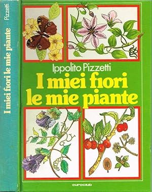 Bild des Verkufers fr I miei fiori. Le mie piante zum Verkauf von Biblioteca di Babele