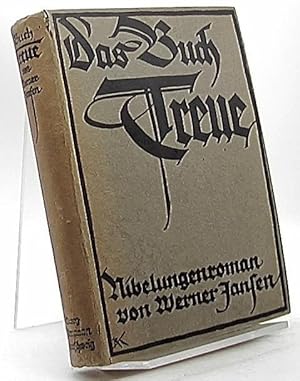 Das Buch Treue. Nibelungenroman.