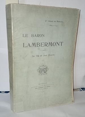 Le Baron Lambermont Sa vie et Son oeuvre