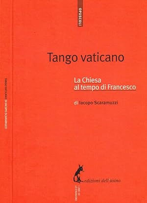Bild des Verkufers fr Tango vaticano La Chiesa al tempo di Francesco zum Verkauf von Biblioteca di Babele