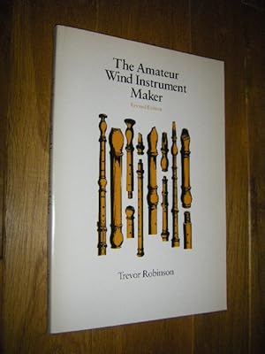 Imagen del vendedor de The Amateur Wind Instrument Maker a la venta por Versandantiquariat Rainer Kocherscheidt