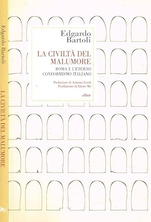 Bild des Verkufers fr La civilt del malumore Roma e l'eterno conformismo italiano zum Verkauf von Biblioteca di Babele