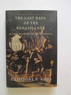 The Last Days of the Renaissance: And the March to Modernity