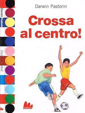 Seller image for Crossa al centro! for sale by Biblioteca di Babele