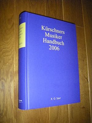 Bild des Verkufers fr Krschners Musiker-Handbuch 2006. Solisten, Dirigenten, Komponisten, Hochschullehrer. 5. Ausgabe zum Verkauf von Versandantiquariat Rainer Kocherscheidt