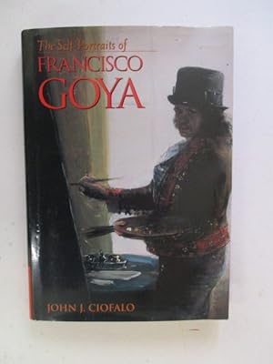 Bild des Verkufers fr The Self-Portraits of Francisco Goya zum Verkauf von GREENSLEEVES BOOKS