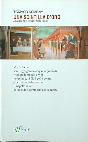 Una scintilla d'oro. A Castiglione Olona e altre poesie