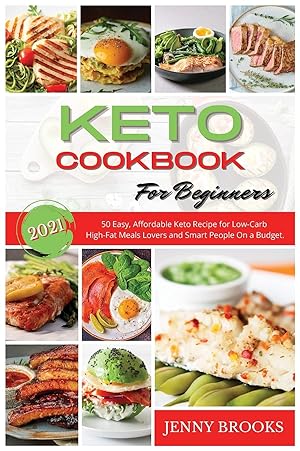 Seller image for Keto Cookbook for Beginners: 50 Easy, Affordable Keto Recipe for Low-Carb High-Fat Meals Lovers and Smart People On a Budget. for sale by Redux Books