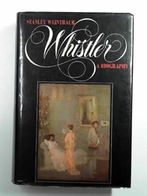 Seller image for Whistler: a biography for sale by Cotswold Internet Books
