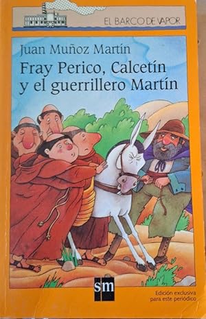 FRAY PERICO CALCETIN Y EL GUERRILLERO MARTIN.