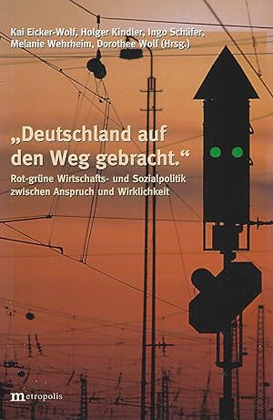 Seller image for Deutschland auf den Weg gebracht: Rot-grne Wirtschafts- und Sozialpolitik zwischen Anspruch und Wirklichkeit for sale by montanbuch