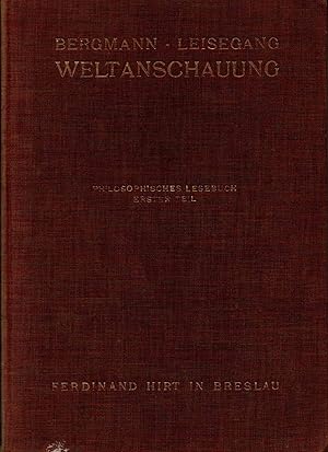 Bild des Verkufers fr Weltanschauung. Philosophisches Lesebuch Erster Teil : Antike, Mittelalter und Neuzeit bis zur Aufklrung zum Verkauf von Auf Buchfhlung