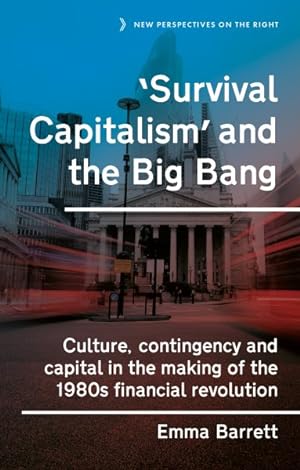 Immagine del venditore per survival Capitalism? and the Big Bang : Culture, Contingency and Capital in the Making of the 1980s Financial Revolution venduto da GreatBookPrices