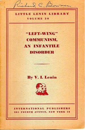 Seller image for Left-Wing" Communism: An Infantile DisordeA Popular Essay in Marxian Strategy and Tactics (Little Lenin Library, Volume 220) for sale by Dorley House Books, Inc.