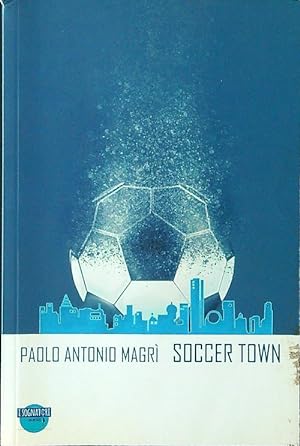 Seller image for Soccer Town for sale by Librodifaccia