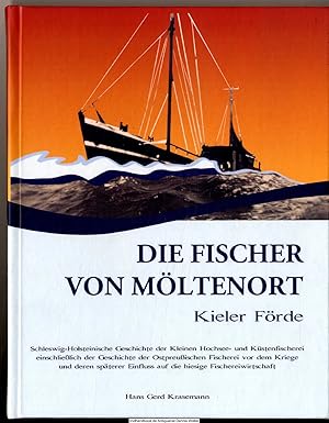 Die Fischer von Möltenort: Kieler Förde. Schleswig-Holsteinische Geschichten der kleinen Hochsee-...