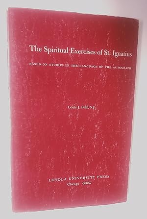 Seller image for The spiritual exercises of St. Ignatius: Based on the studies in the language of the autograph for sale by Livresse