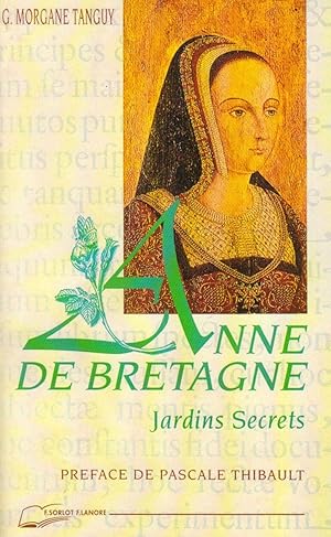 Anne de Bretagne : Jardins secrets