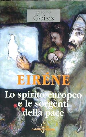 Eirene. Lo spirito europeo e le sorgenti della pace