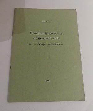 Fremdsprachenunterricht als Sprechunterricht im 1. - 6. Schuljahr der Waldorfschulen.