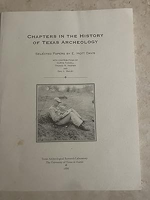 Seller image for Chapters in the History of Texas Archeology: Selected Papers of E. Mott Davis for sale by TribalBooks