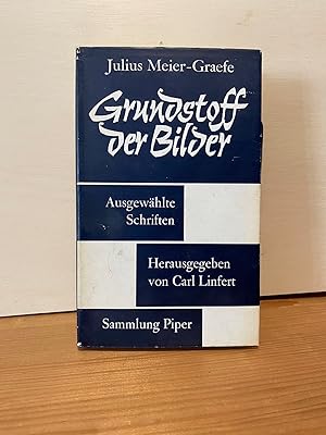 Bild des Verkufers fr Grundstoff der Bilder : Ausgew. Schriften. Julius Meier-Graefe. Hrsg. v. Carl Linfert. Sammlung Piper zum Verkauf von Buchhandlung Neues Leben