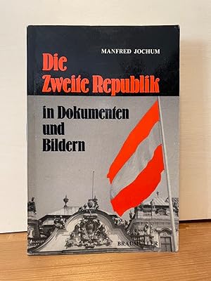 Bild des Verkufers fr Die Zweite Republik in Dokumenten und Bildern; zum Verkauf von Buchhandlung Neues Leben