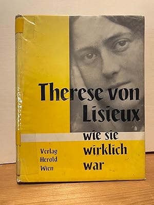 Seller image for Therese von Lisieux: wie sie wirklich war; authentische Photographien, Einleitung und Bildkommentar. for sale by Buchhandlung Neues Leben