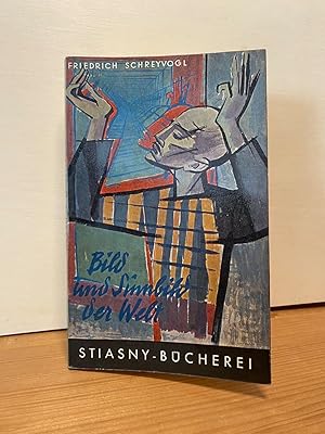 Seller image for Bild und Sinnbild der Welt. Friedrich Schreyvogl. Eingel. von Moriz Enzinger, Stiasny-Bcherei ; Bd. 60 for sale by Buchhandlung Neues Leben