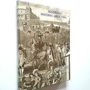 Imagen del vendedor de Madrid: Historia. Arte. Vida a la venta por MAUTALOS LIBRERA