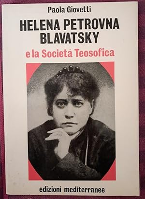 HELENA PETROVNA BLAVATSKY E LA SOCIETA' TEOSOFICA,