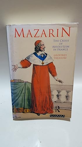 Bild des Verkufers fr Mazarin: The Crisis of Absolutism in France zum Verkauf von Cambridge Rare Books