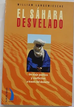 Imagen del vendedor de El Sahara desvelado un viaje poético y conflictivo a través del desierto a la venta por Librería Alonso Quijano