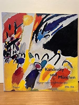 Seller image for Kandinsky und Mnchen. Begegnungen und Wandlungen 1896 - 1914. for sale by Buchhandlung Neues Leben